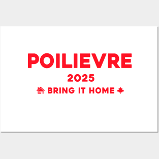 Pierre Poilievre Bring It Home  2025 Posters and Art